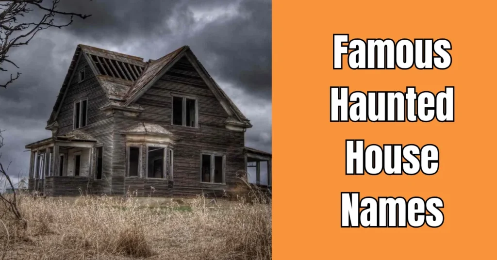 Famous Haunted House Names