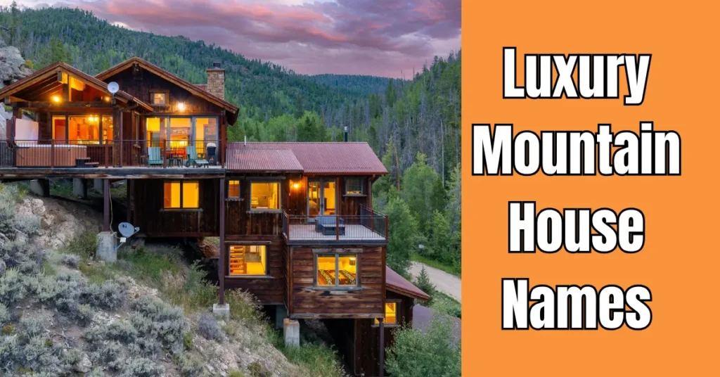 Luxury Mountain House Names