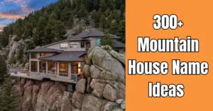 Looking for the perfect mountain house name? Discover 300+ unique, funny, and clever cabin name ideas—rustic, luxury, short & more! Find your dream name today.